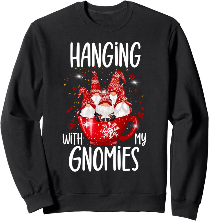 Lustige Wichtel Hygge Weihnachten Hanging With My Gnomies Sweatshirt