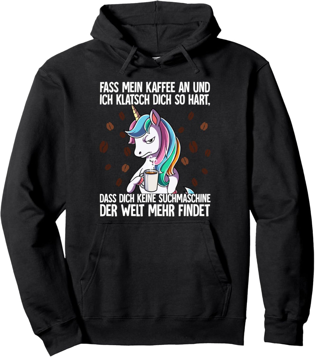 Fass Mein Kaffee An Einhorn Kaffee Pullover Hoodie