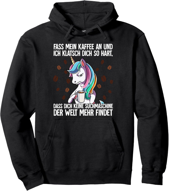 Fass Mein Kaffee An Einhorn Kaffee Pullover Hoodie