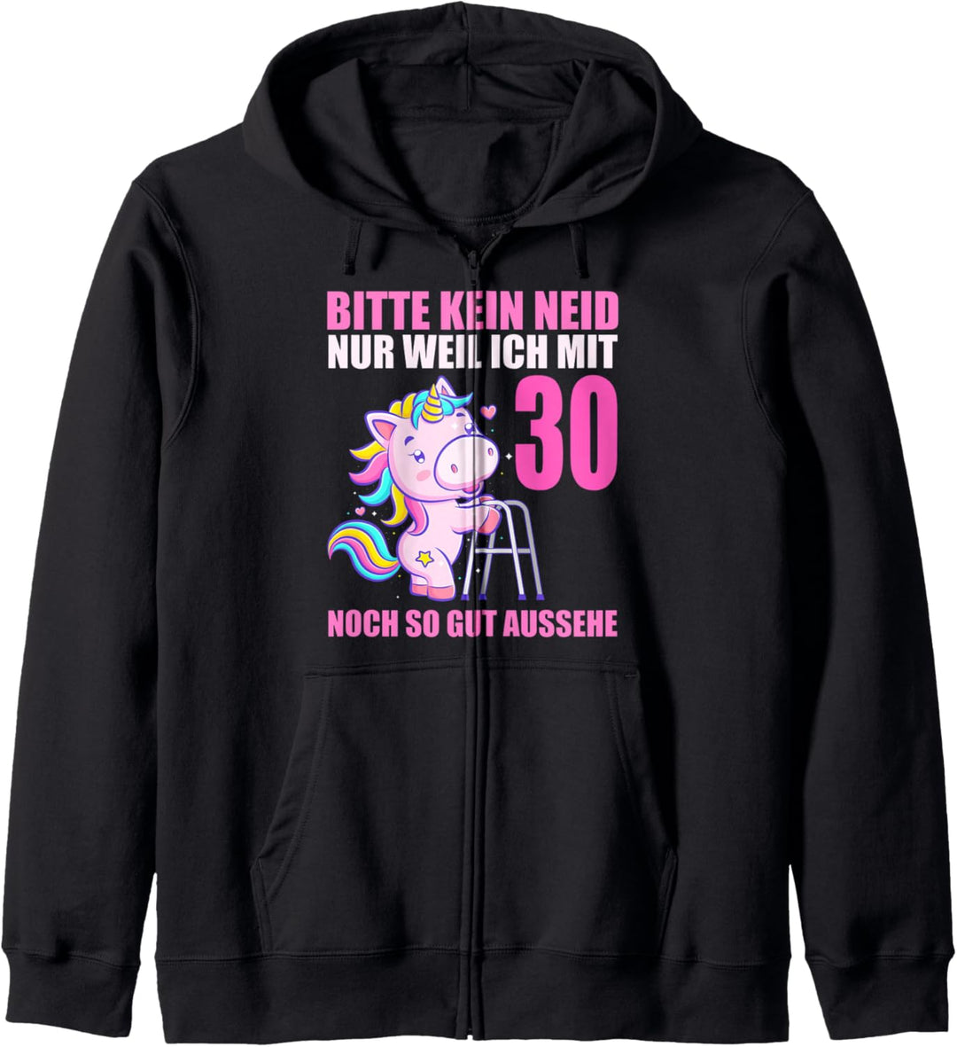 Bitte kein Neid gut aussehe 30 Jahre Einhorn 30. Geburtstag Kapuzenjacke