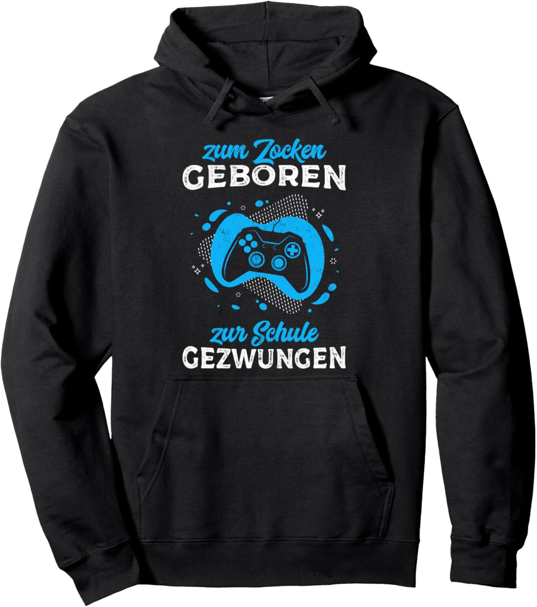 Zum Zocken geboren Zur Schule gezwungen Gamer Outfit Gaming Pullover Hoodie