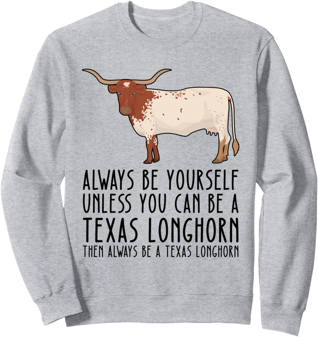 Sei immer du selbst und sei ein Texas Longhorn Sweatshirt