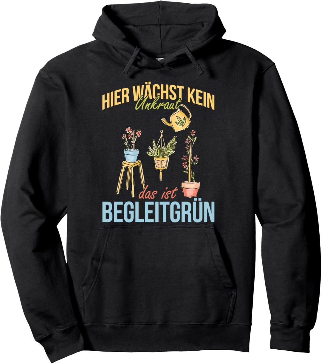 Hier wächst kein Unkraut - Begleitgrün Gartenarbeit Gärtner Pullover Hoodie