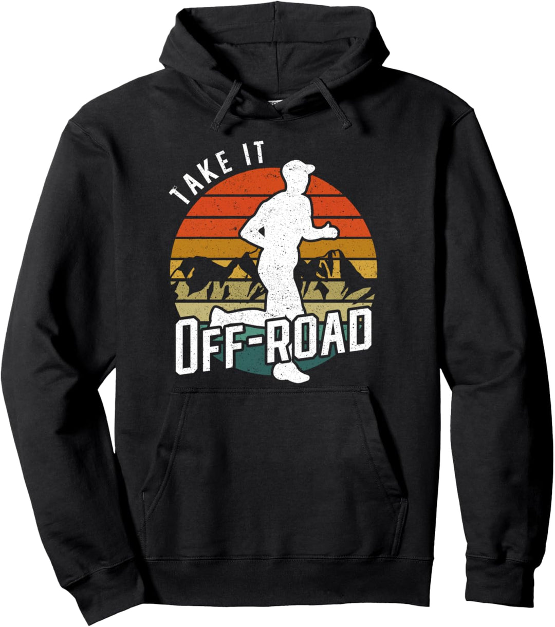 Trail Runner Ultra Marathon Running Take it Off Road Pullover Hoodie