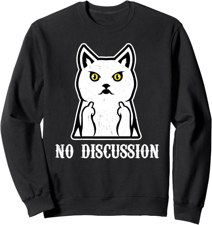 Keine Diskussion! Statement Böse Katze Mittelfinger Genervt Sweatshirt