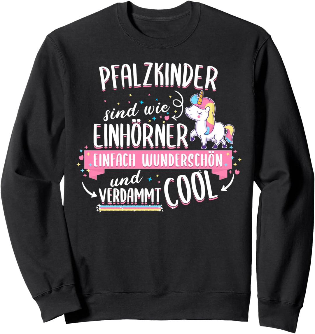 Pfalz Pfalzkind Pfälzer Pfälzerin Einhorn Spruch Sweatshirt
