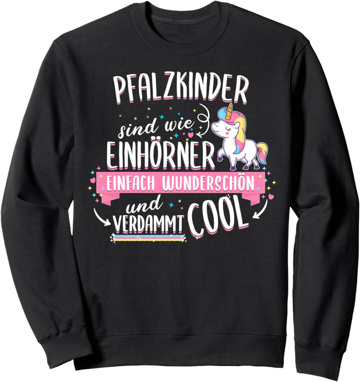 Pfalz Pfalzkind Pfälzer Pfälzerin Einhorn Spruch Sweatshirt