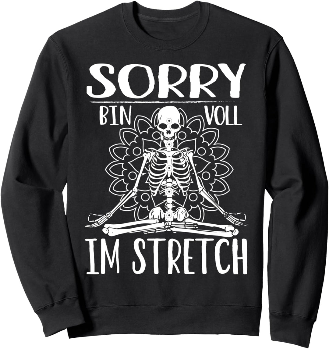 Yoga Skelett - Sorry bin voll im Stretch Sweatshirt