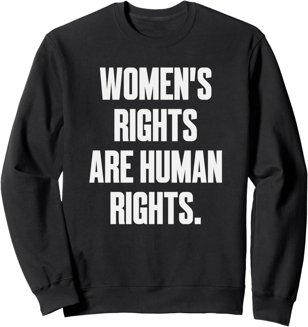 Women's Rights Are Human Rights Sweatshirt