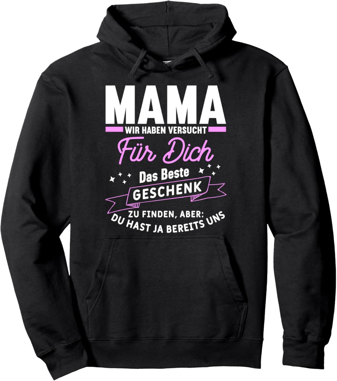 Mama wir haben versucht für dich das beste Pullover Hoodie