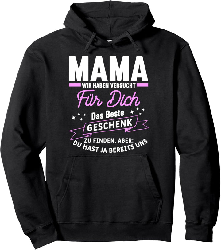 Mama wir haben versucht für dich das beste Pullover Hoodie