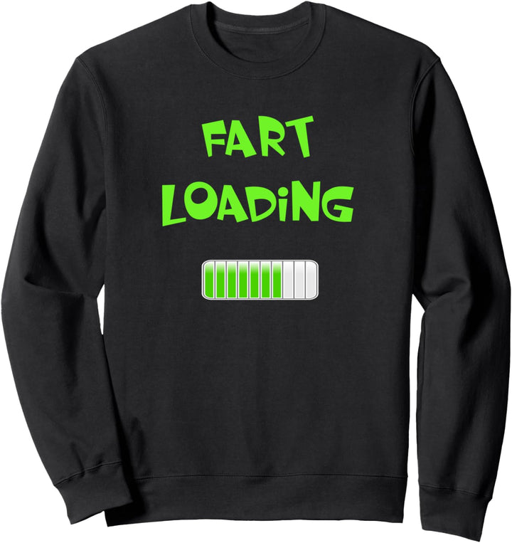 Fart Loading Funny Sweatshirt