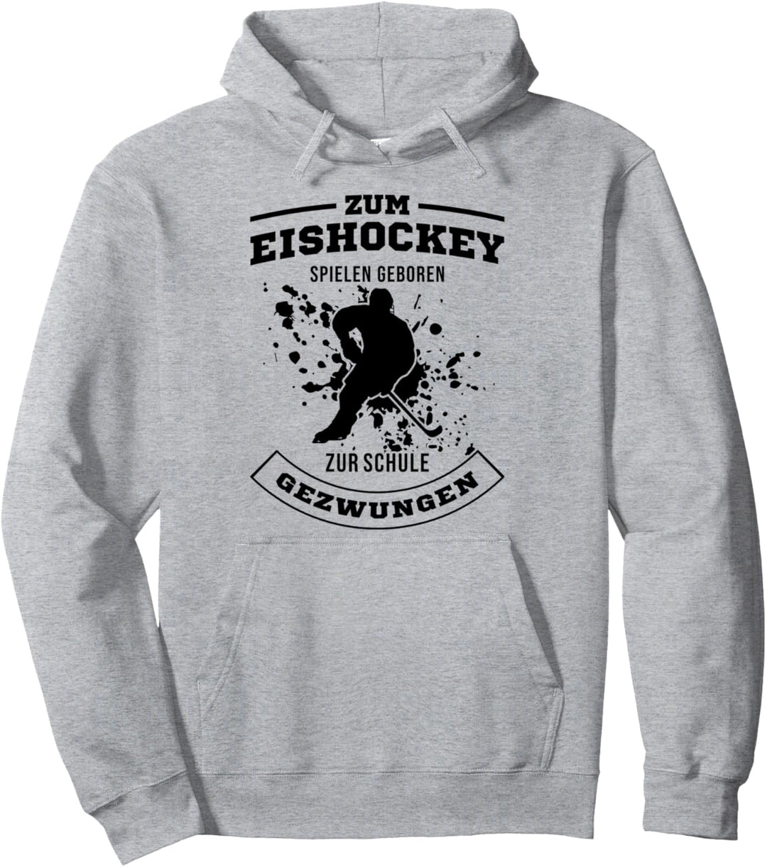 Zum Eishockey Geboren Zur Schule Gezwungen Eishockeyspieler Pullover Hoodie