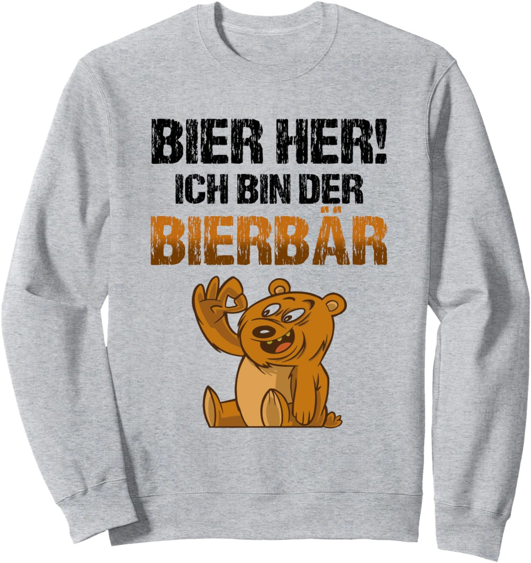 Bier her! Ich bin der Bierbär Biertrinker Lustiger Spruch Sweatshirt