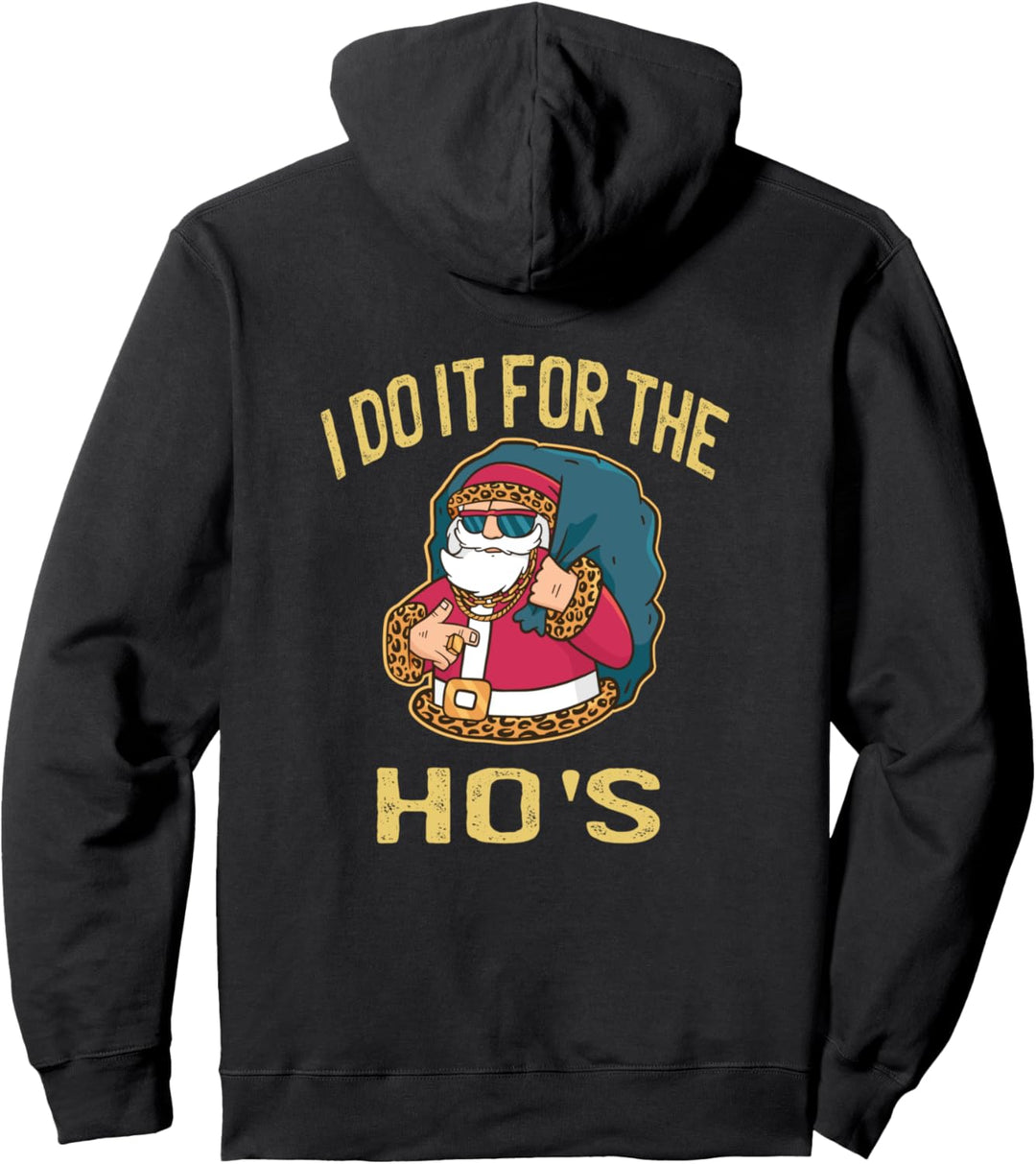 I DO IT FOR THE HO's - Weihnachten Spruch Winter Pullover Hoodie