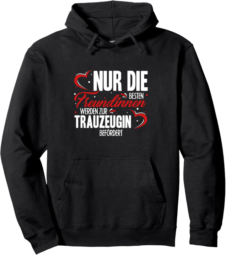 Nur Die Besten Freundinnen Werden Zur Trauzeugin Befördert Pullover Hoodie