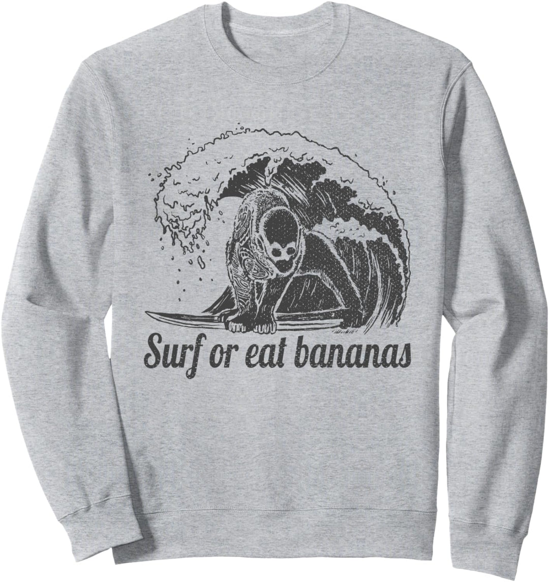 Surf or eat bananas surfing the wave Maori Monkey to Beach Sweatshirt