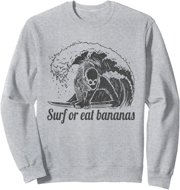 Surf or eat bananas surfing the wave Maori Monkey to Beach Sweatshirt