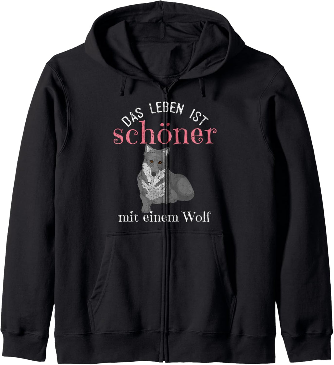 Das Leben ist schöner mit einem Wolf Lustiges Wolf Kapuzenjacke