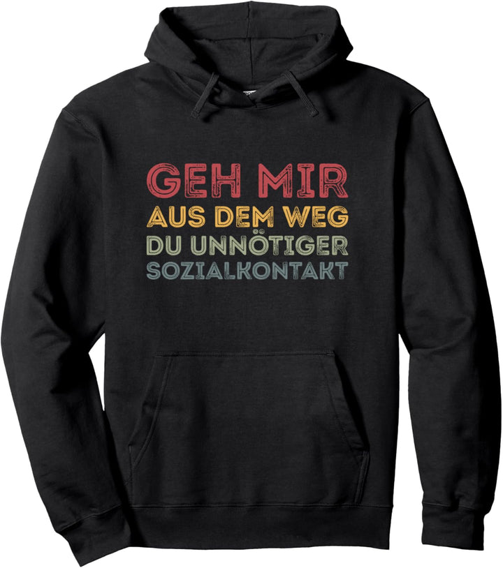 Geh mir aus dem Weg du unnötiger Sozialkontakt Vintage Fun Pullover Hoodie