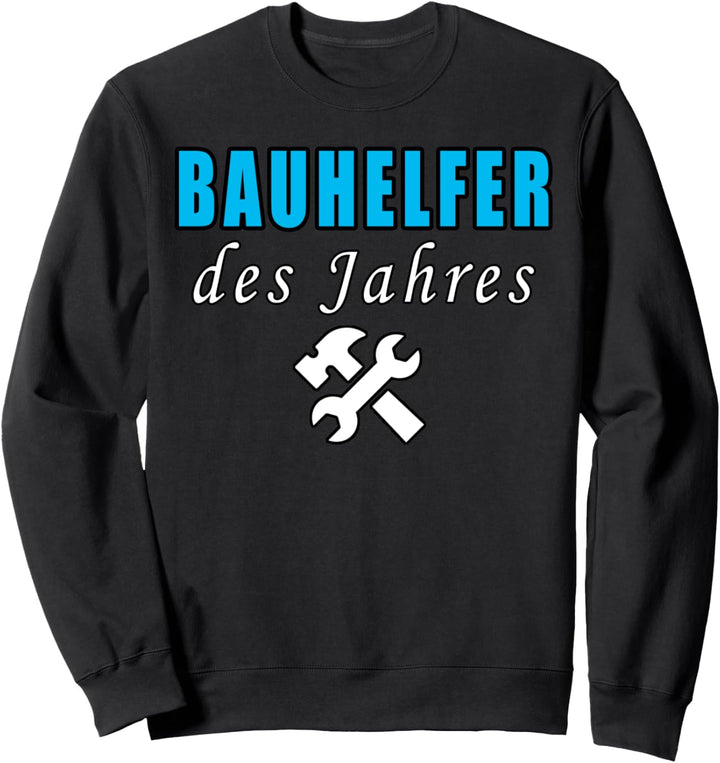 Bauhelfer Des Jahres Lustig Ausrüstung Richtfest Sweatshirt