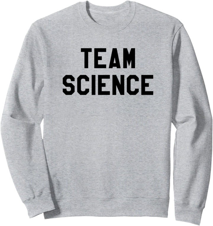Team Science TShirt,In Science We Trust Science Not Morons Sweatshirt