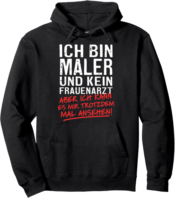 Ich Bin Maler Und Kein Frauenarzt Malermeister Pullover Hoodie