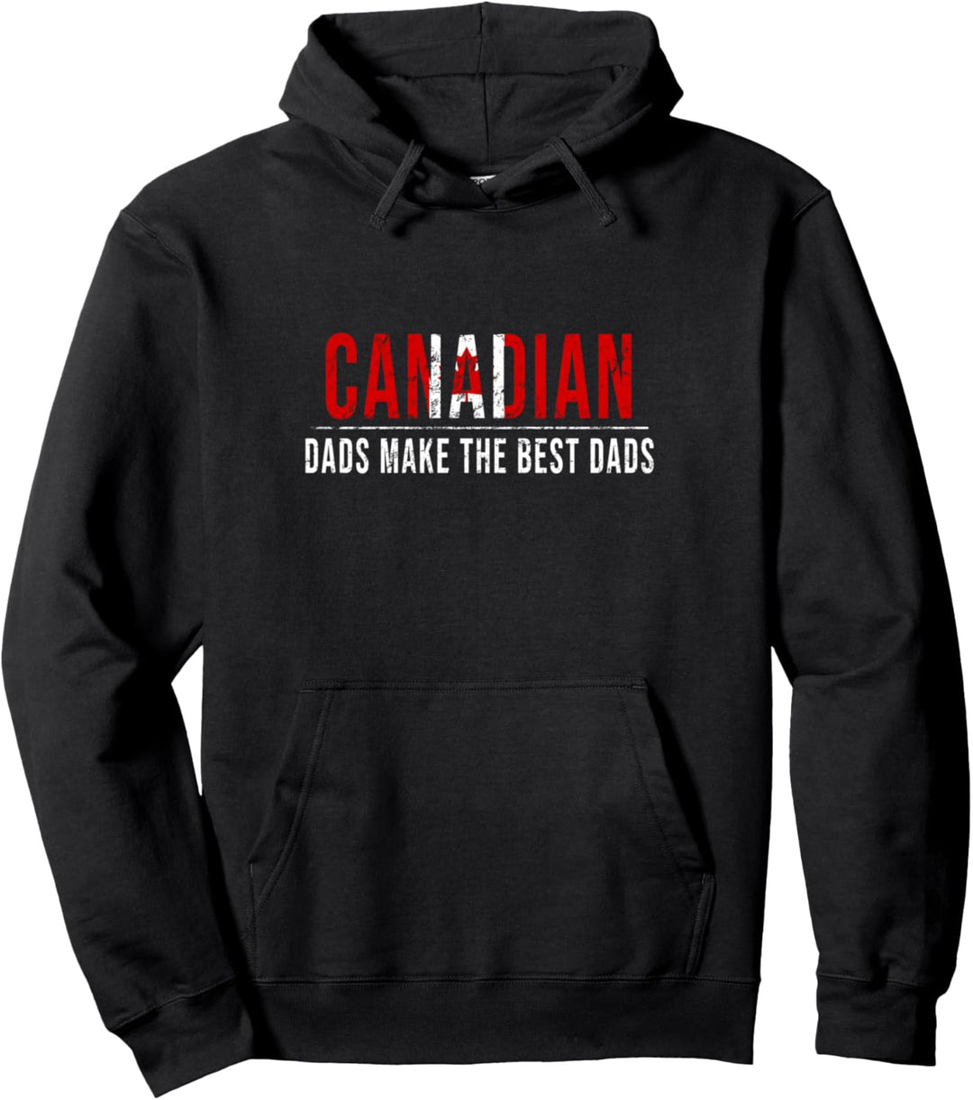 Canadian Dads Make The Best Dads Funny Father's Day Pullover Hoodie