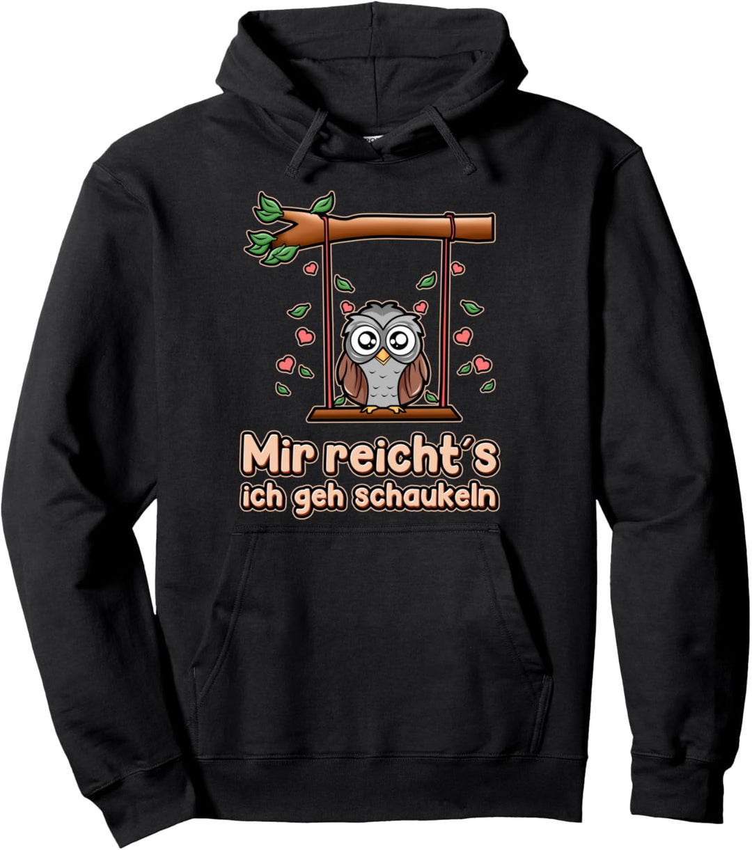 Mir Reichts Ich Geh Schaukeln Süsse Niedliche Vogel Kauz Eule Pullover Hoodie