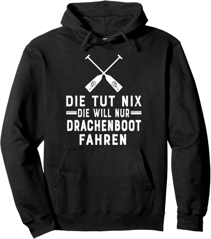 Die tut nix die will nur Drachenboot fahren Pullover Hoodie