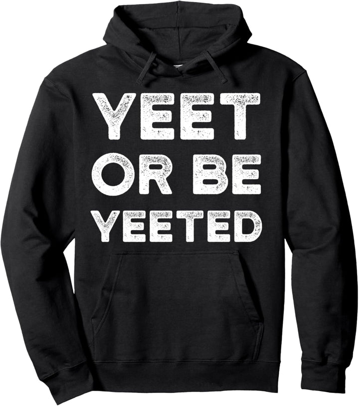 Yeet Meme Hoodie Yeet Or Be Yeeted Hoodie Funny Dank Meme Pullover Hoodie