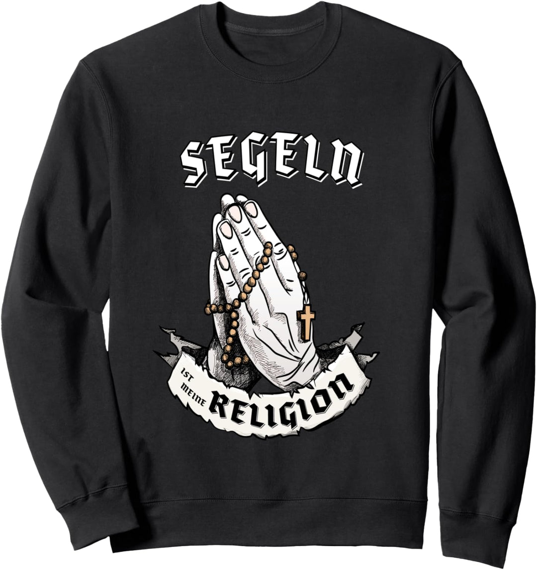 Segeln ist meine Religion I Lustiges Geschenk Sweatshirt