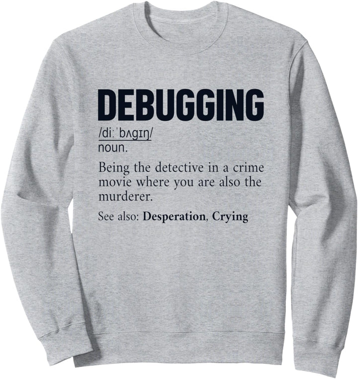 Debugging Definition Developer Coder Programmierer Sweatshirt