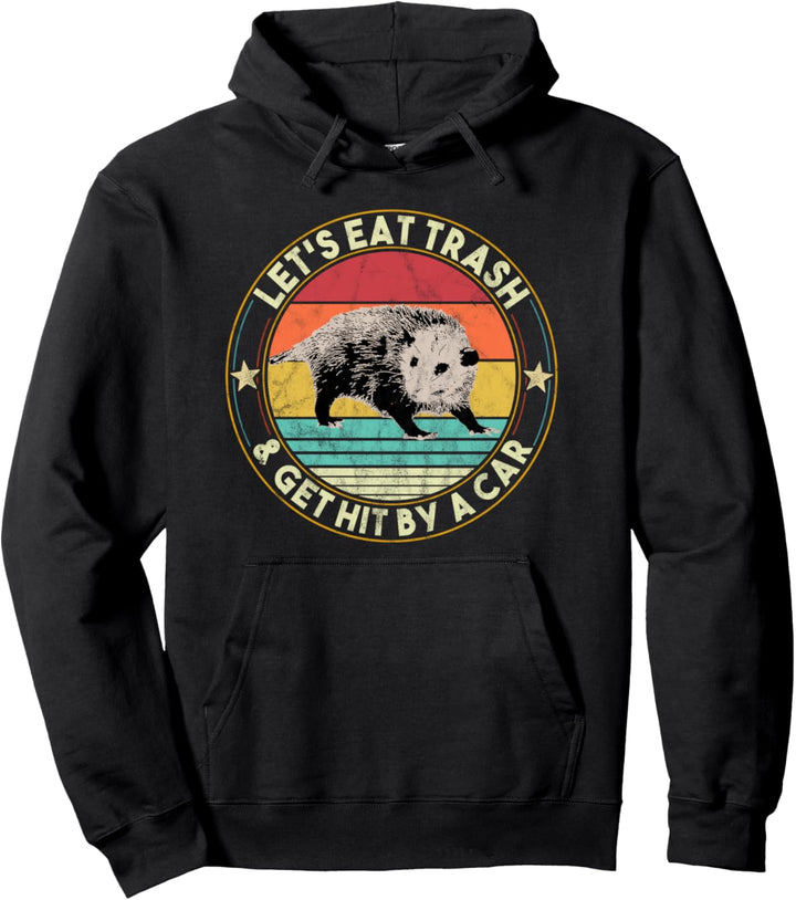 Opossum Let's Eat Trash & Get Hit By A Car Retro Vintage Pullover Hoodie