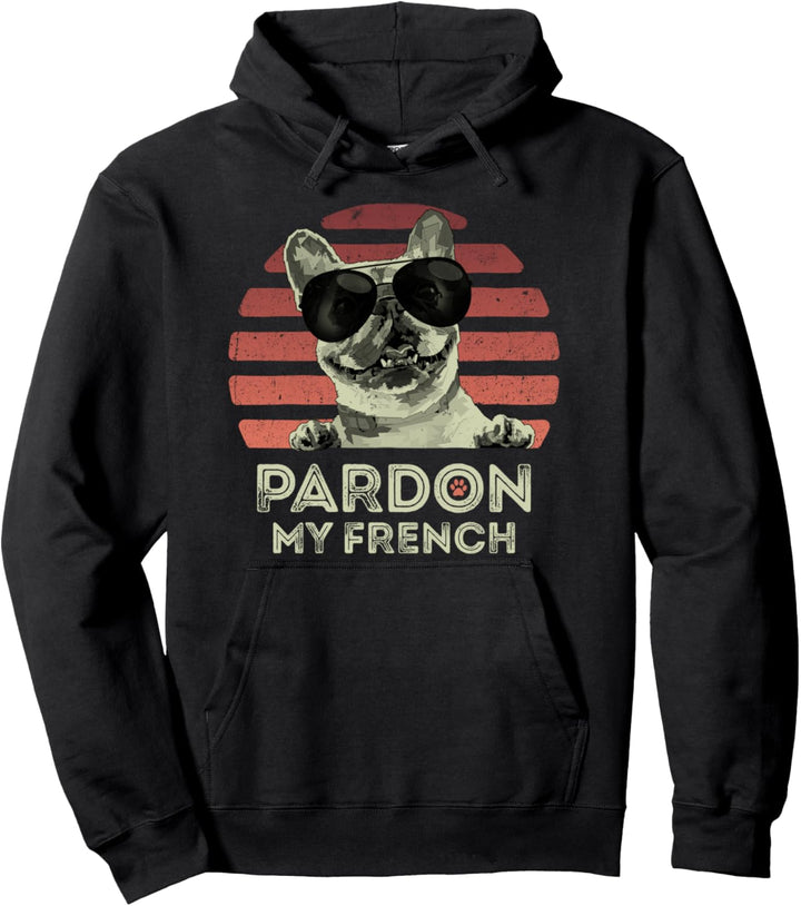 Pardon My French - Retro Funny Frenchie | Französische Bulldogge Pullover Hoodie