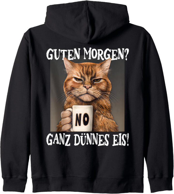 Guten Morgen? Ganz dünnes Eis, Mürrische Lustige Katze Kapuzenjacke