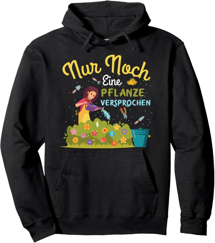 Gärtnerin Garten Nur Noch Eine Pflanze Hobbygärtner Spruch Pullover Hoodie