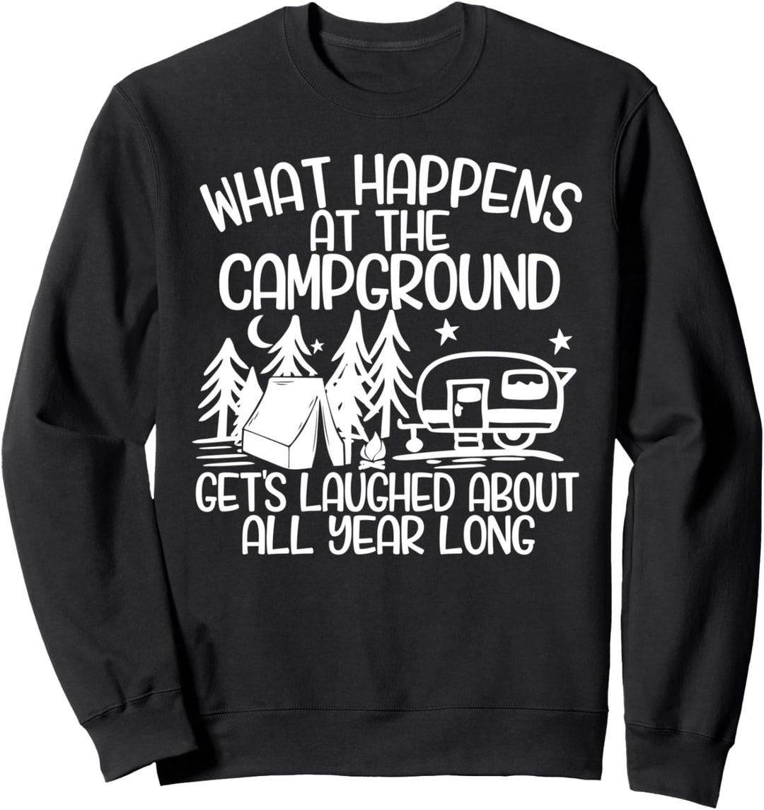 What Happens at the Campground Gets Laughed About All Year Sweatshirt
