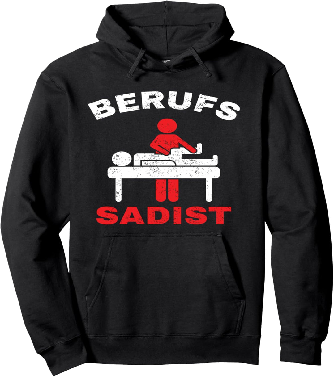 Fun Physiotherapeut Physio Berufs Sadist Männer Pullover Hoodie
