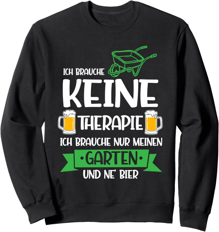 Garten Bier Gartenarbeit Sweatshirt