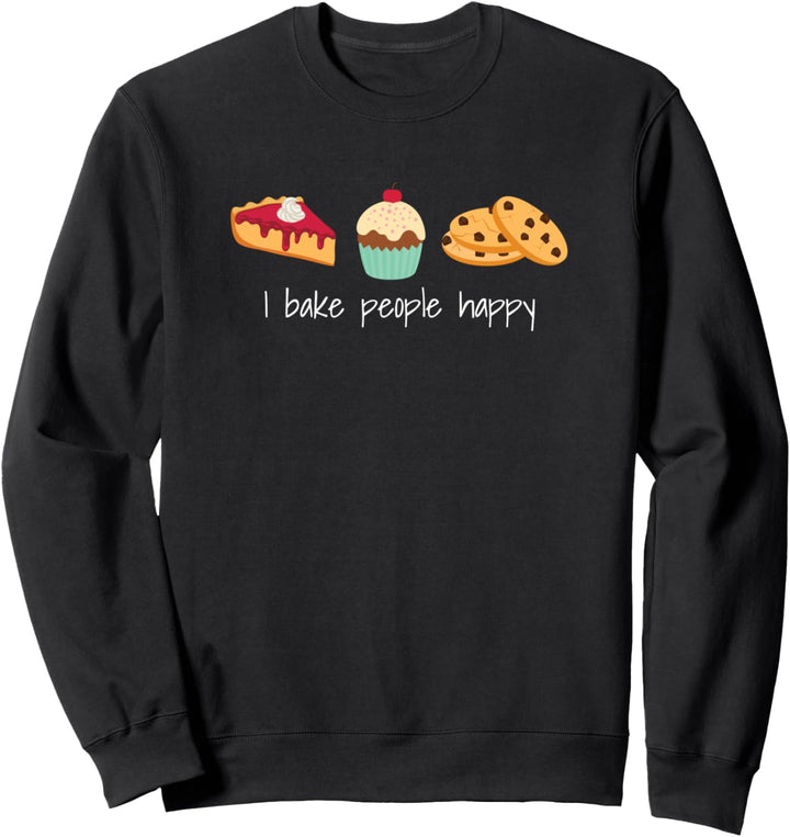 Geschenk zum Backen von Desserts, Motiv "I Bake People Happy" Sweatshirt