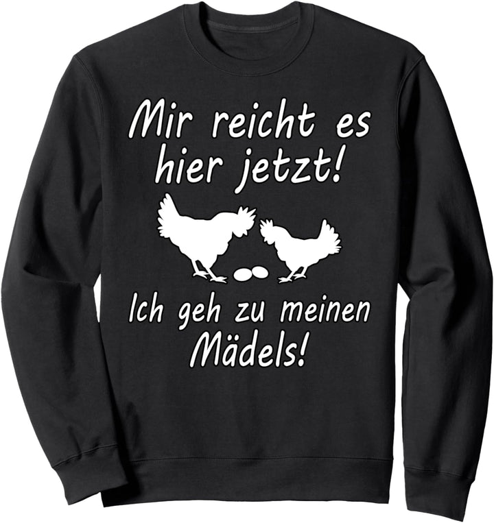 Mir Reicht Es Hier Jetzt Ich Geh Zu Meinen Mädels Sweatshirt