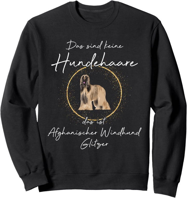 Keine Hundehaare das ist Afghanischer Windhund Glitzer Sweatshirt