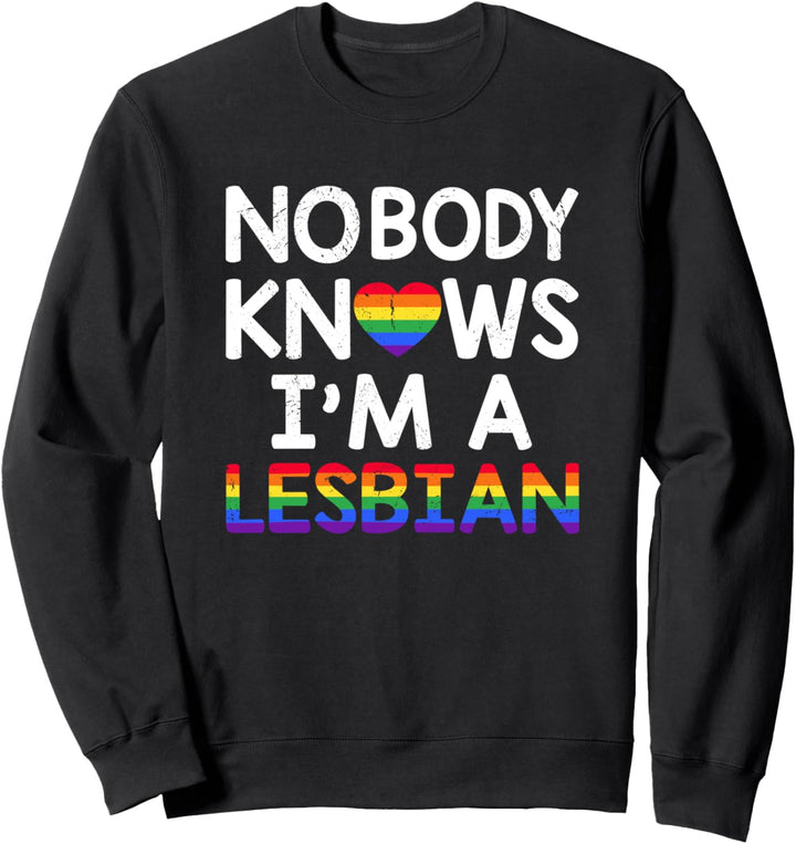 Niemand weiss, dass ich eine Lesbe bin LGBTQ Sweatshirt