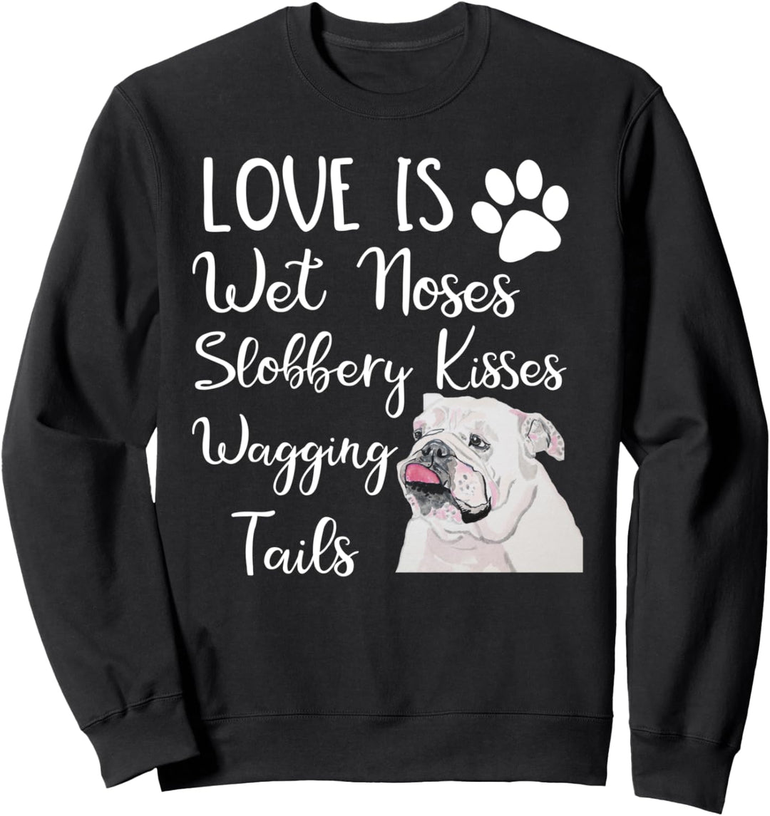 Old English Bulldog Zitat Spruch Love My Dog Sweatshirt