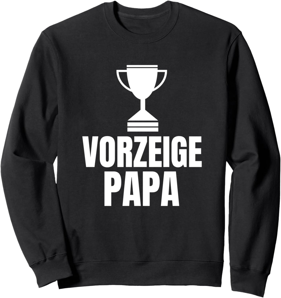 Vorzeige Papa Lustiger Vater Spruch Sweatshirt