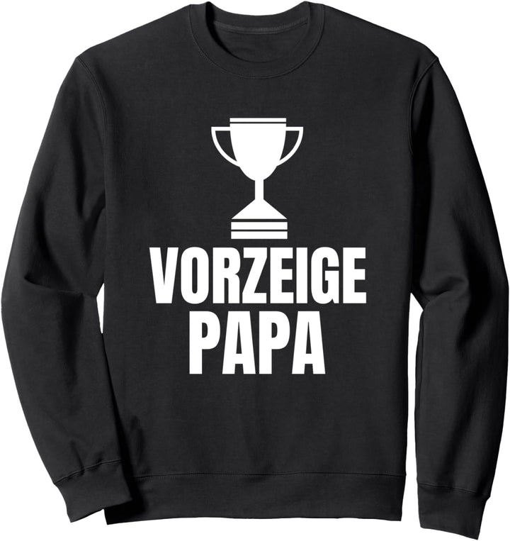 Vorzeige Papa Lustiger Vater Spruch Sweatshirt