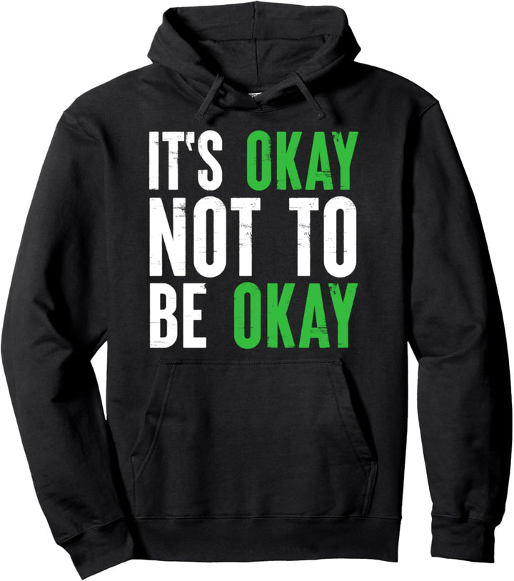 It's Okay not to be Okay Health mentale Gesundheit Spruch Pullover Hoodie