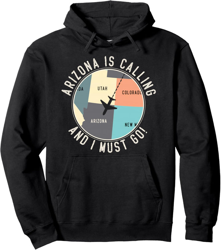 Arizona Is Calling And I Must Go Arizona Karte Pullover Hoodie