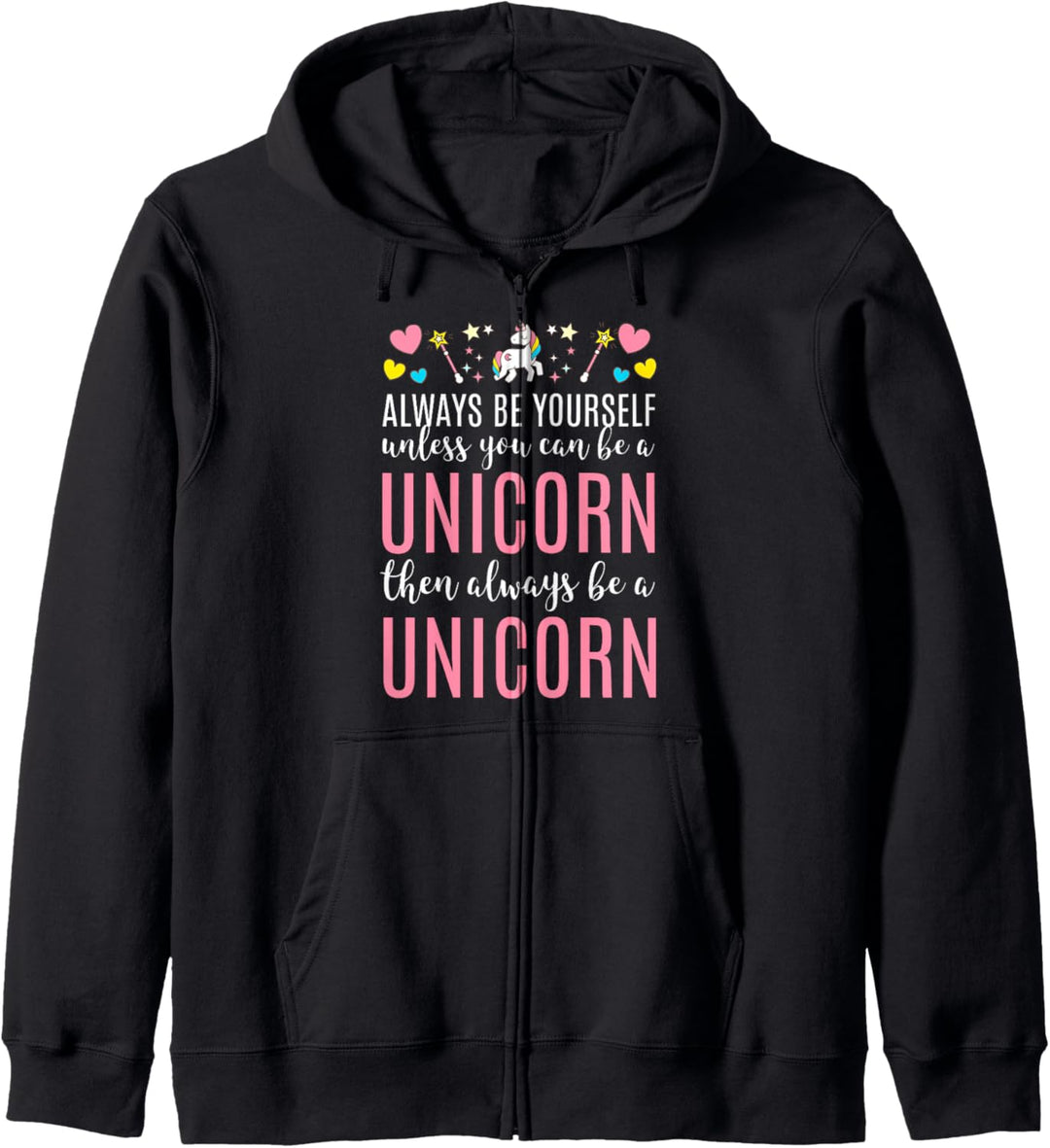 Always Be Yourself Unless You Can Be a Unicorn Cute Kapuzenjacke